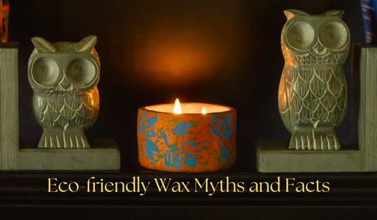 ECO-FRIENDLY WAX MYTHS AND FACTS