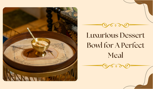 Luxurious Dessert Bowl for A Perfect Meal
