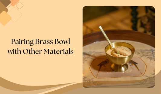 Pairing Brass Bowl with Other Materials