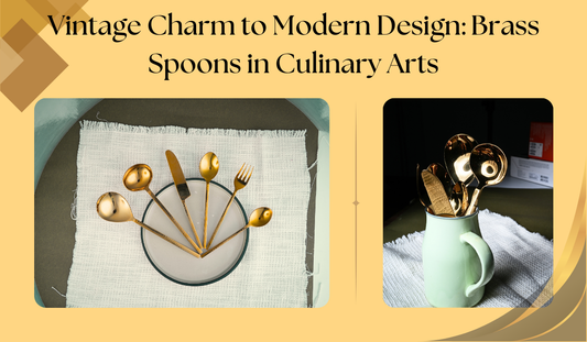 Vintage Charm to Modern Design: Brass Spoons in Culinary Arts