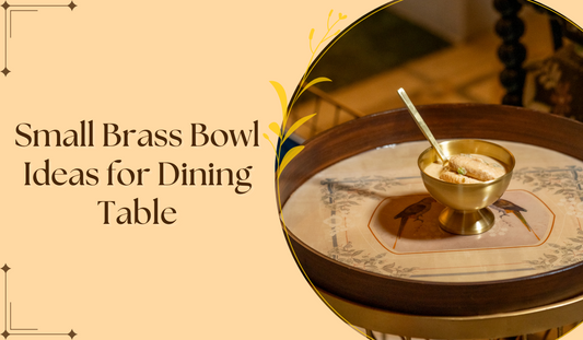 Small Brass Bowl Ideas for Dining Table 